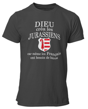 T-shirt Dieu créa les Jurassiens car même les Français ont besoins de Héros