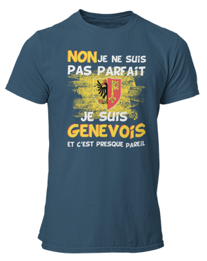 T-shirt Non je ne suis pas parfait, je suis Genevois