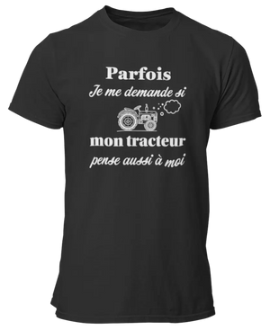 T-shirt Parfois je me demande si mon tracteur pense aussi à moi - Lafourgoneta
