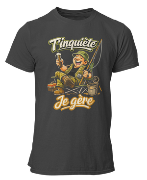 T-shirt T'inquiète, je gère à la pêche