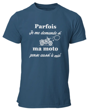 T-shirt Parfois je me demande si ma moto pense aussi à moi - Lafourgoneta