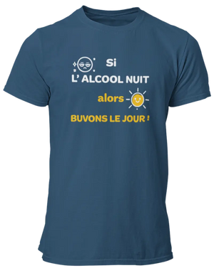 T-shirts si l'alcool nuit alors buvons le jour - Lafourgoneta