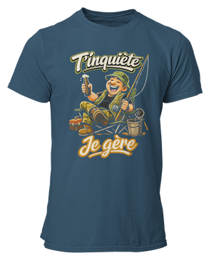 T-shirt T'inquiète, je gère à la pêche