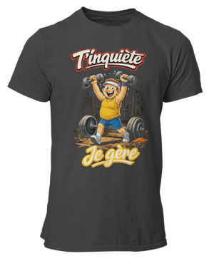 T-shirt T'inquiète, je gère à la salle