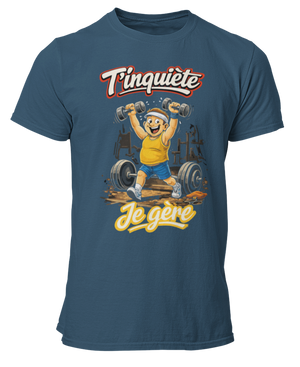 T-shirt T'inquiète, je gère à la salle