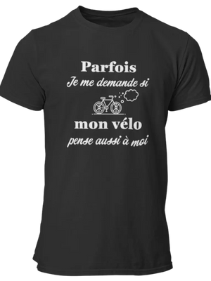 T-shirt Parfois je me demande si mon vélo pense aussi à moi - Lafourgoneta