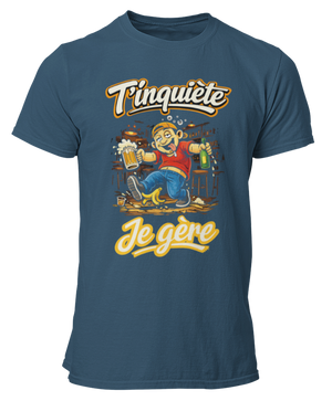 T-shirt T'inquiète, je gère à l'apéro