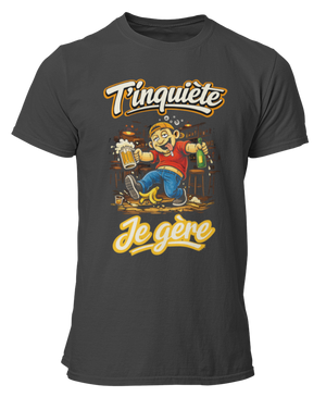 T-shirt T'inquiète, je gère à l'apéro