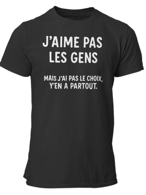 T-shirt j'aime pas les gens mais j'ai pas le choix y'en a partout - Lafourgoneta