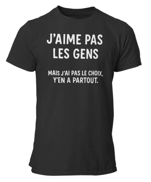 T-shirt j'aime pas les gens mais j'ai pas le choix y'en a partout - Lafourgoneta