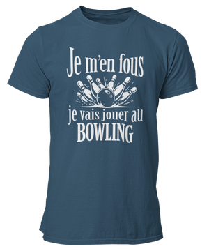T-shirt Je m'en fous je vais jouer au bowling