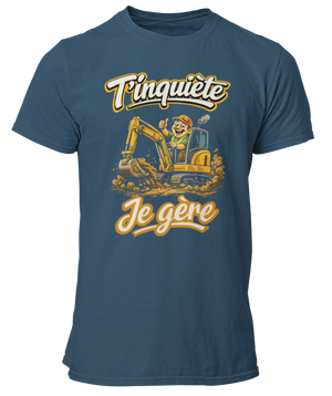 T-shirt T'inquiète, je gère avec ma pelle rétro