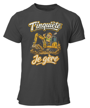 T-shirt T'inquiète, je gère avec ma pelle rétro