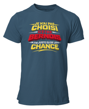 T-shirt Je n'ai pas choisi d'être Bernois, j'ai juste eu de la chance