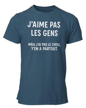 T-shirt j'aime pas les gens mais j'ai pas le choix y'en a partout - Lafourgoneta