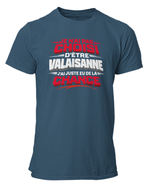 T-shirt Je n'ai pas choisi d'être Valaisanne, j'ai juste eu de la chance