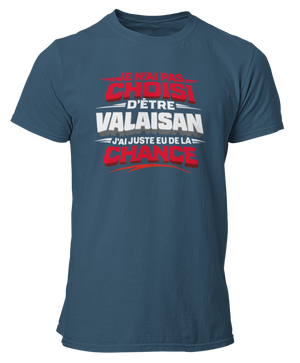 T-shirt Je n'ai pas choisi d'être Valaisan, j'ai juste eu de la chance
