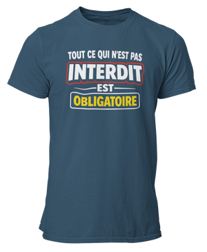 T-shirt Tout ce qui n'est pas interdit est obligatoire