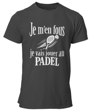 T-shirt Je m'en fous je vais jouer au padel
