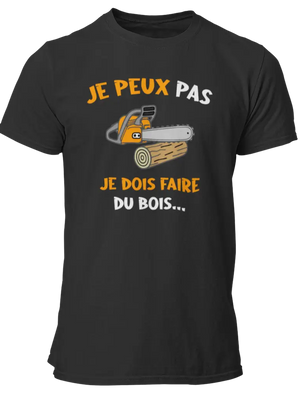 T-shirt je peux pas je dois faire du bois - Lafourgoneta