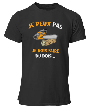 T-shirt je peux pas je dois faire du bois - Lafourgoneta