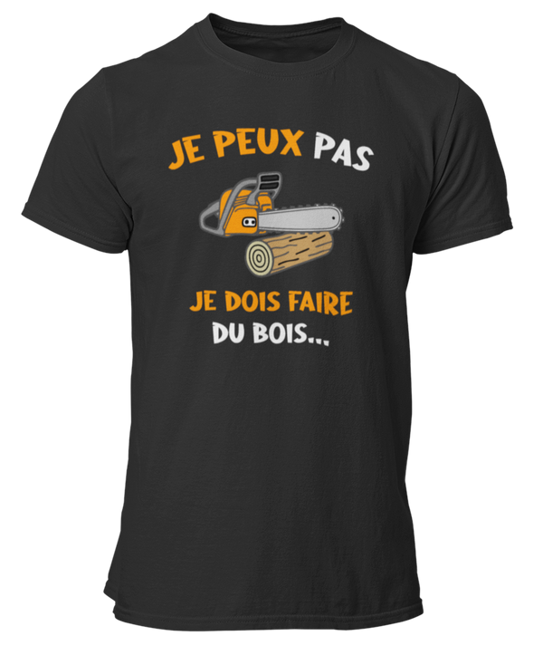 T-shirt je peux pas je dois faire du bois