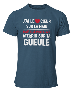 T-shirt J'ai le coeur sur la main, mais elle peut aussi aterrir sur ta gueule