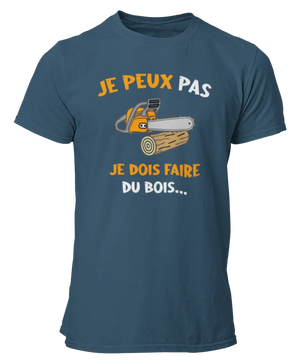 T-shirt je peux pas je dois faire du bois - Lafourgoneta