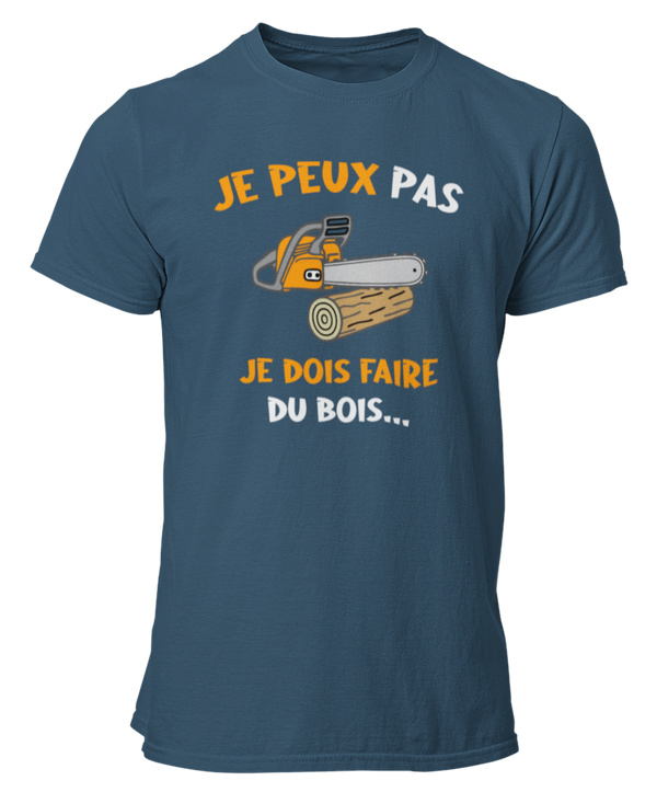 T-shirt je peux pas je dois faire du bois