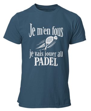 T-shirt Je m'en fous je vais jouer au padel