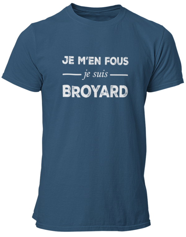 T-shirt Je m'en fous je suis Broyard