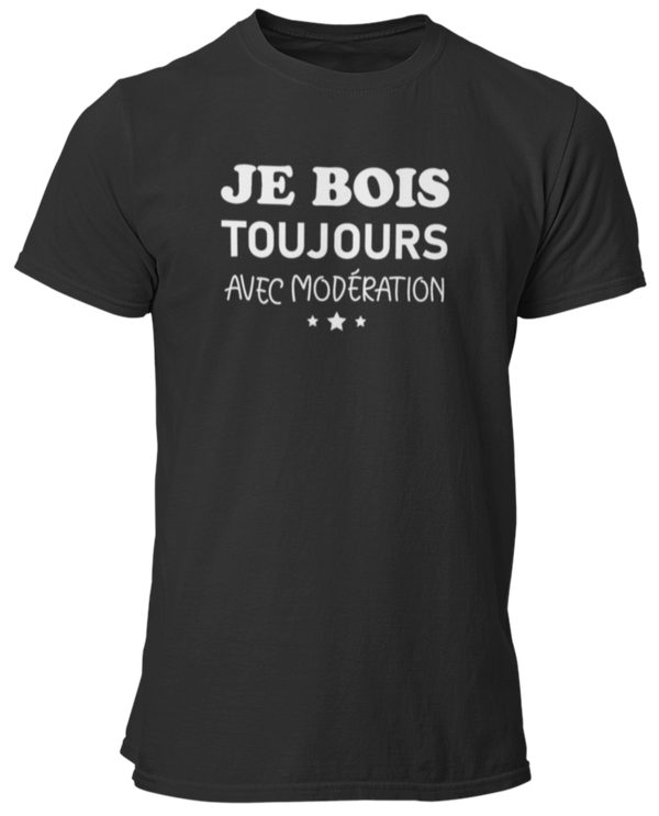 T-shirt Je bois toujours avec modération