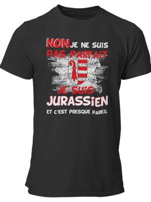 T-shirt Non je ne suis pas parfait je suis Jurassien et c'est presque pareil - Lafourgoneta
