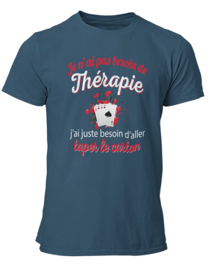 T-shirt Je n'ai pas besoin de thérapie j'ai juste besoin d'aller taper un carton - Lafourgoneta