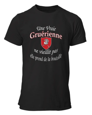 T-shirt Une vrai Gruérienne ne vieillit pas elle prend de la bouteille - Lafourgoneta