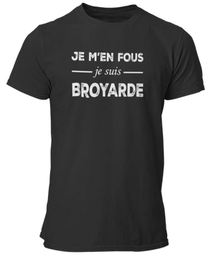 T-shirt Je m'en fous je suis Broyarde - Lafourgoneta