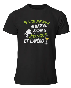 T-shirt Je suis une nana simple j'aime la pétanque et l'apéro - Lafourgoneta