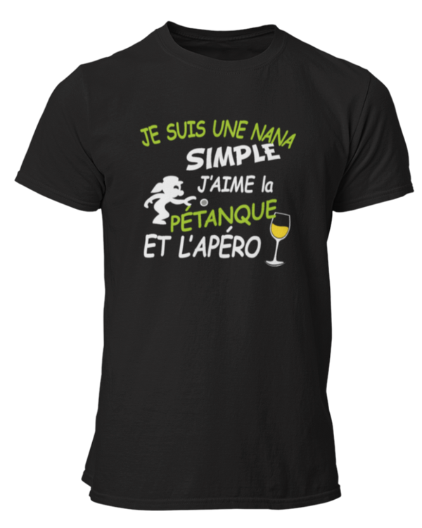 T-shirt Je suis une nana simple j'aime la pétanque et l'apéro