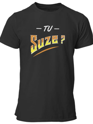 T-shirt Tu suze ? - Lafourgoneta