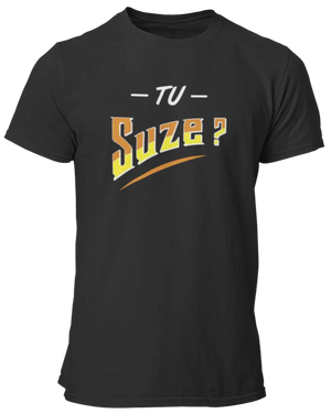 T-shirt Tu suze ? - Lafourgoneta