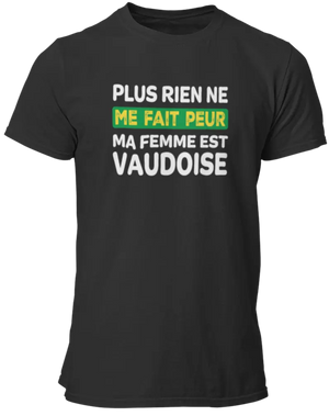 T-shirt Plus rien ne me fait peur ma femme est Vaudoise - Lafourgoneta