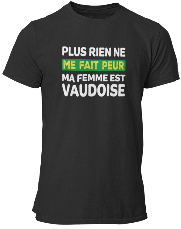 T-shirt Plus rien ne me fait peur ma femme est Vaudoise