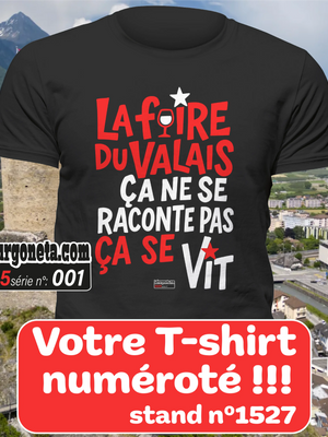 T-shirt Numéroté Unique - La Foire du Valais ça ne se raconte pas, ça se vit! - Lafourgoneta