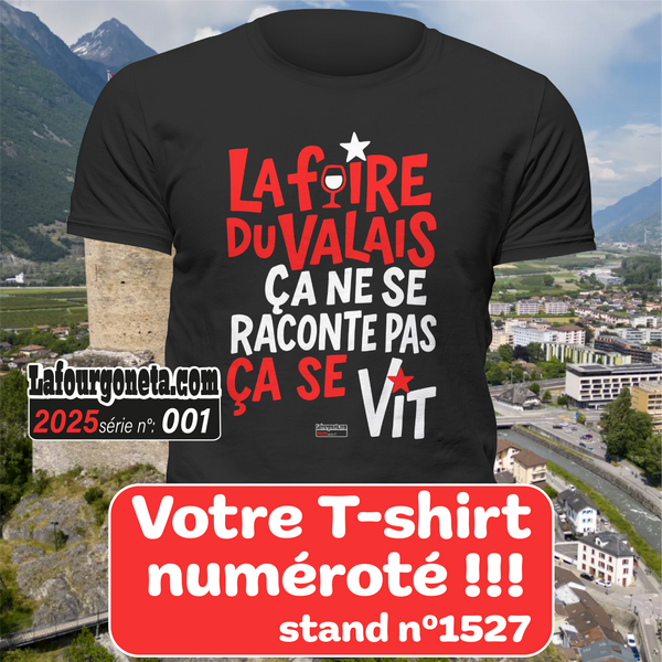 T-shirt Numéroté Unique - La Foire du Valais ça ne se raconte pas, ça se vit!