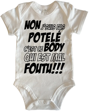 Body Non j'suis pas potelé c'est ce body qui est mal foutu - Lafourgoneta