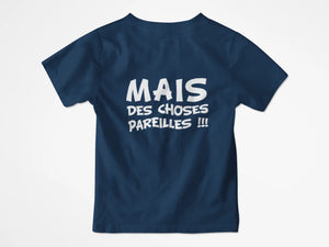 T-shirt enfant mais des choses pareilles - Lafourgoneta