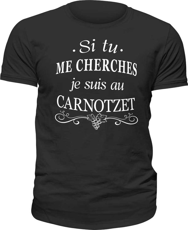 T-shirt Si tu me cherches, je suis au carnotzet