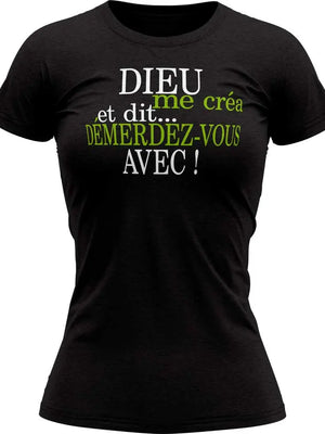 T-shirt Dieu me créa et dit, démerdez-vous avec La Fourgoneta