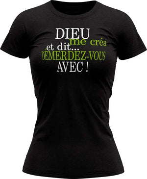 T-shirt Dieu me créa et dit, démerdez-vous avec La Fourgoneta