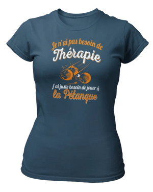 T-shirt Je n'ai pas besoin de thérapie j'ai juste besoin de jouer à la pétanque - Lafourgoneta